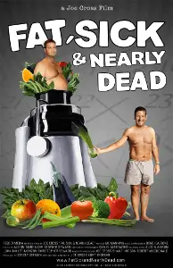 Movie poster for Fat, Sick, & Nearly Dead documentary. A chubby guy is going into a juicer. When he comes out, he has abs.