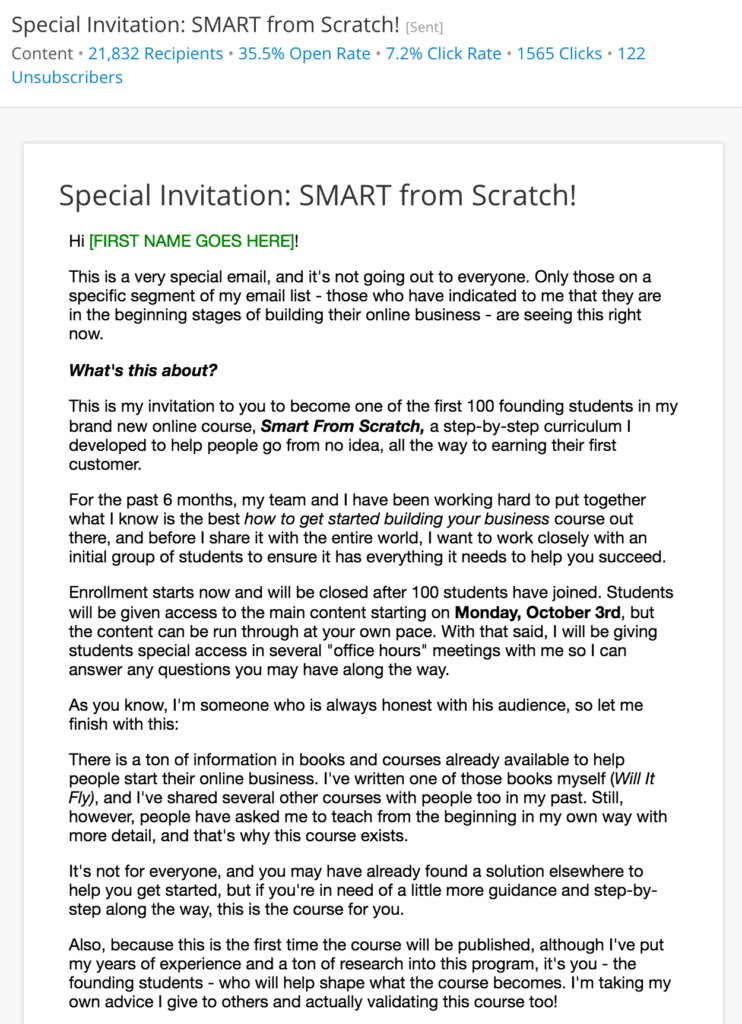 This email is inviting the reader to become one of the first 100 students in the Smart From Scratch course.

The email went to 21,832 recipients, had an open rate of 35.5%, a click rate of 7.2%, 1565 clicks, and 122 unsubscribes.