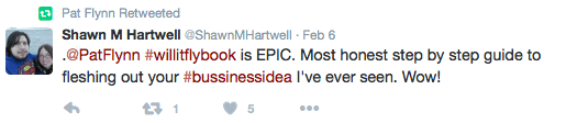 Twitter retweet reads "@PatFlynn #WillItFlyBook is EPIC. Most honest step by step guide to fleshing out your #BusinessIdea I've ever seen. Wow!"