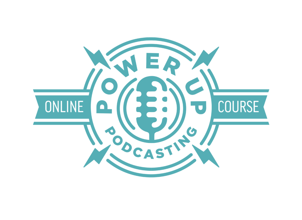 The color is teal blue on white. An old-fashioned microphone icon is in the center of a circle with the words Power-Up Podcasting around it. On a ribbon that cuts through the circle are the words "Online Course." Four lightning bolts shoot out of the circle.