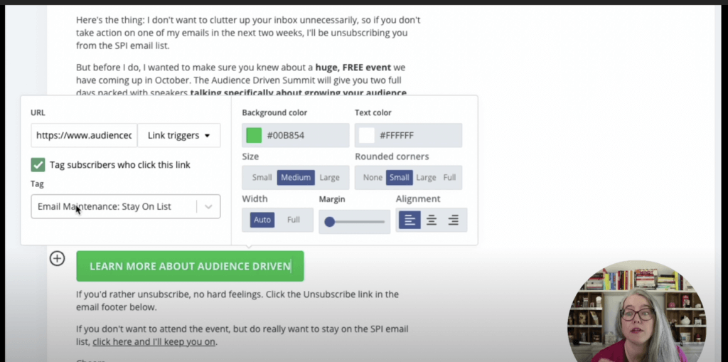In the email, the button with text "Learn More about Audience Driven" will tag subscribers with the tag "Email Maintenance: Stay On List."