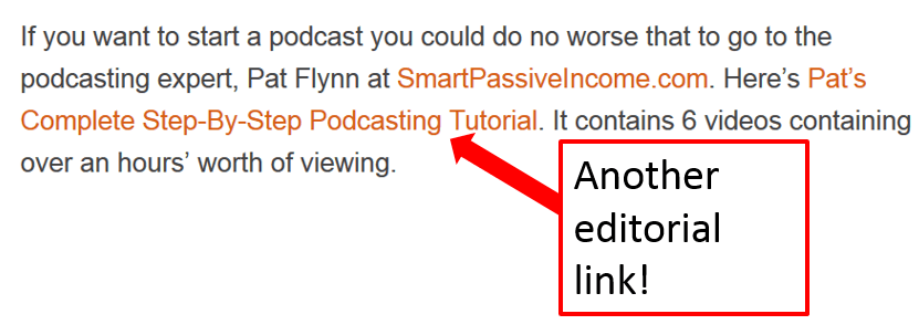SPI Editorial Link; a screenshot of a paragraph from a post that has hyperlinks to SPI and to the podcasting tutorial. It reads, "If you want to start a podcast you could do no worse that [sic] to go to the podcasting expert, Pat Flynn at SmartPassiveIncome.com. Here's Pat's Complete Step-by-Step Podcasting Tutorial. It contains 6 videos containing over an hours' worth of viewing.
