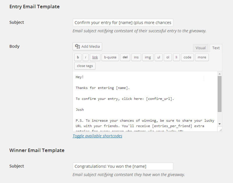 KingSumo Email Entry Template has a place to enter in a subject line, an editor for the email body with both visual and text editing, and below that, getting cut off from the picture are the same fields for the Winner Email Template.