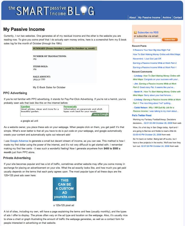 Blue background on the header, with white text that reads "the SMART passive income BLOG." The menu are simple links along the right-bottom of the header.

The site body is white with black text and contains a description of the site. The right-hand sidebar has an orange block for subscribing by RSS or email. Below the orange box is a list of the five most recent posts, the five most recent comments, and Pat's three most recent tweets.