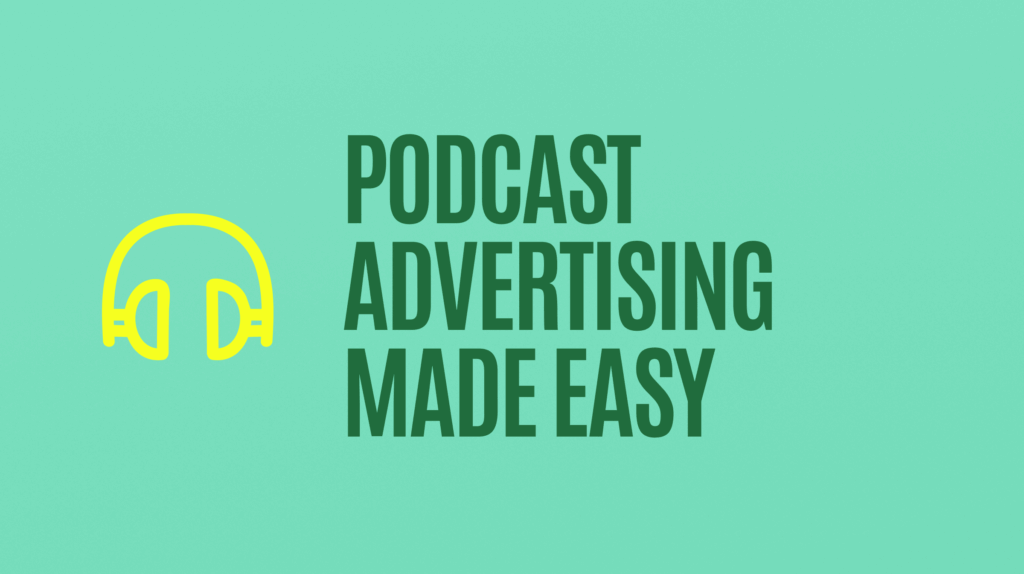 Podcast Advertising Made Easy with a headphone icon