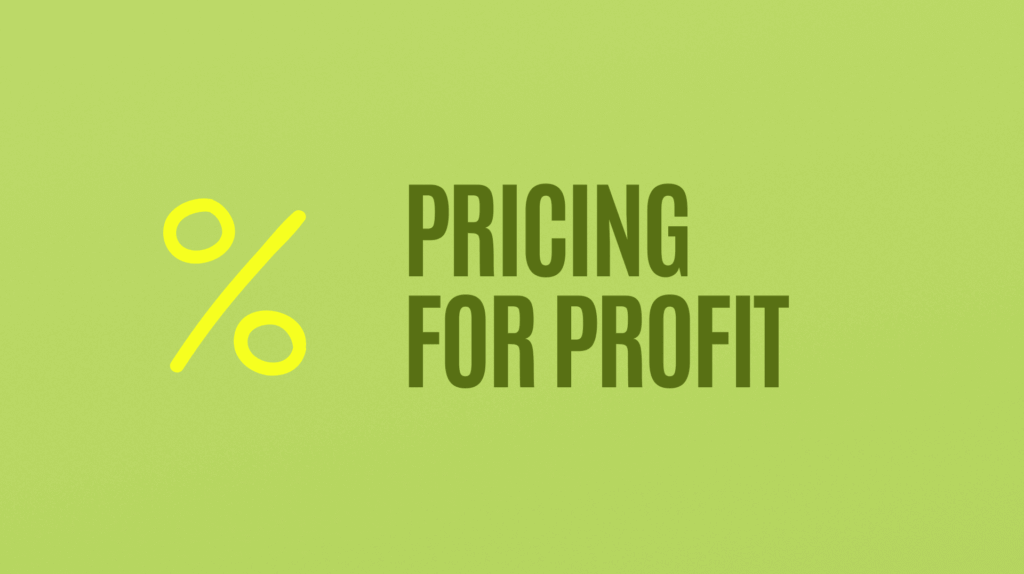 Pricing For Profit