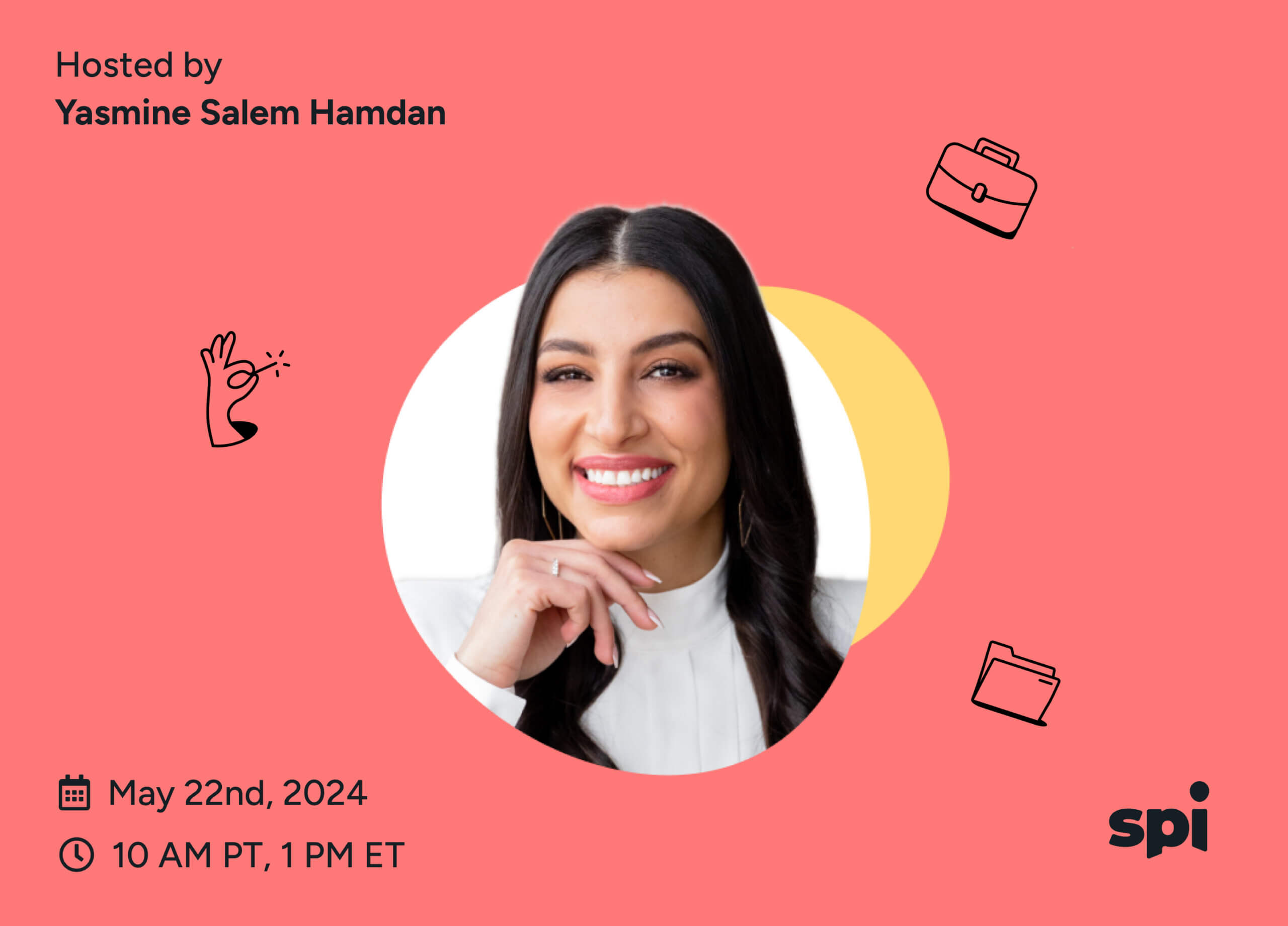 Hosted by Yasmine Salem Hamdan on May 22, 2024 at 10 AM PT/1 PM ET