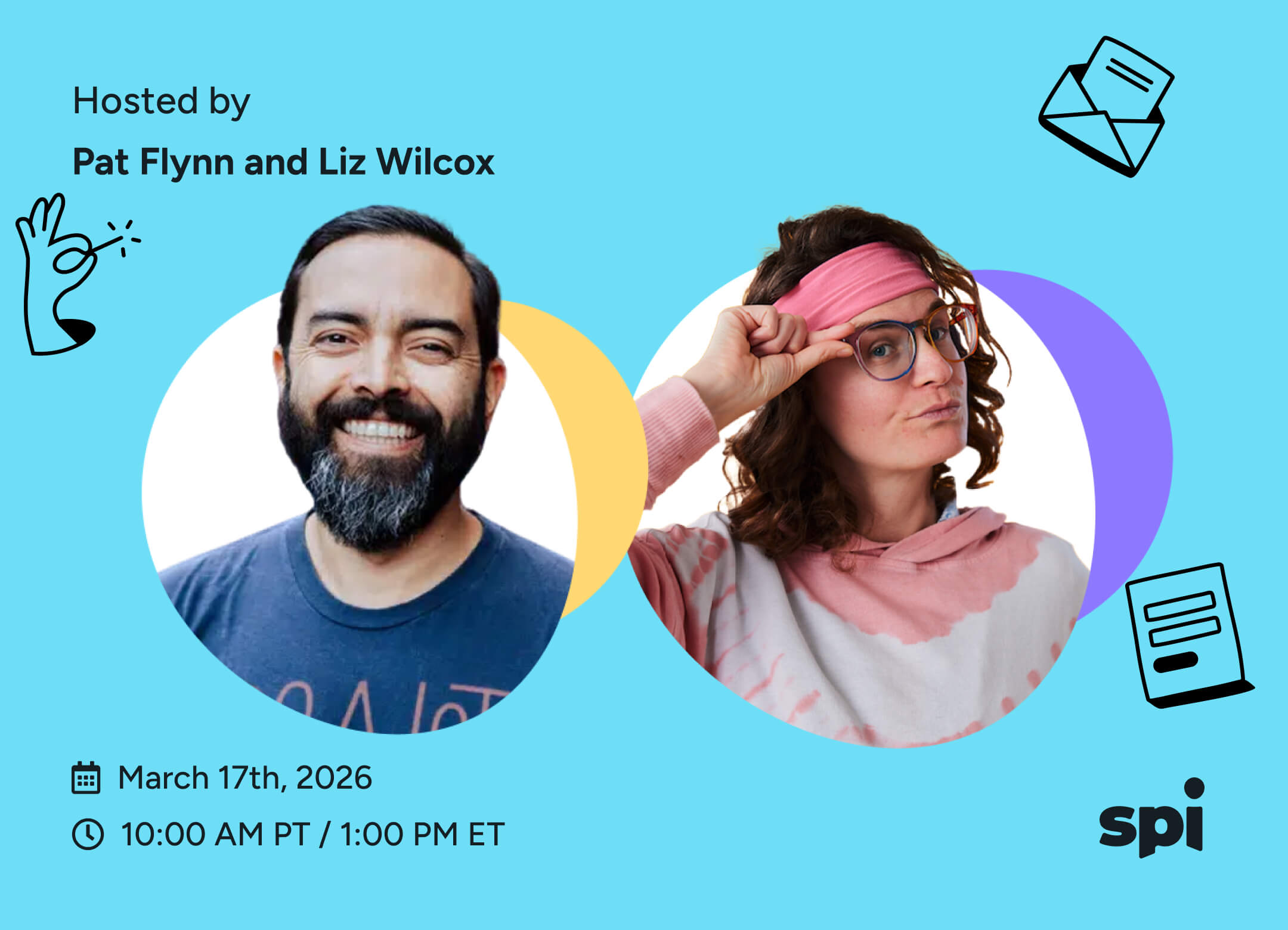 Hosted by Pat Flynn and Liz Wilcox