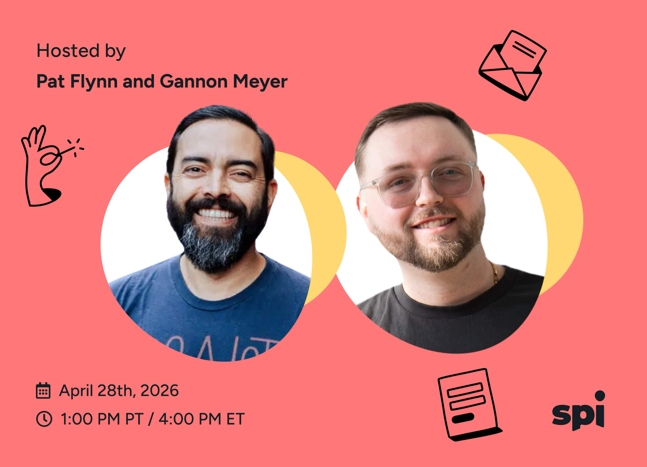 Hosted by Pat Flynn and Gannon Meyer on April 28th at 1:00 PM PT